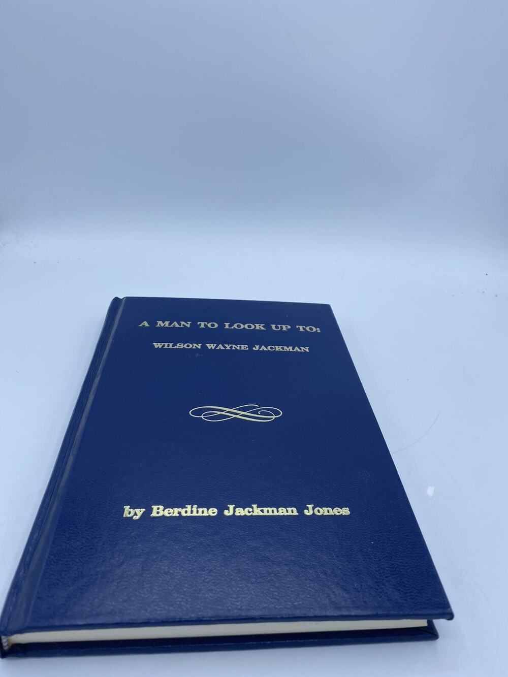 A Man To Look Up To Wilson Wayne Jackman